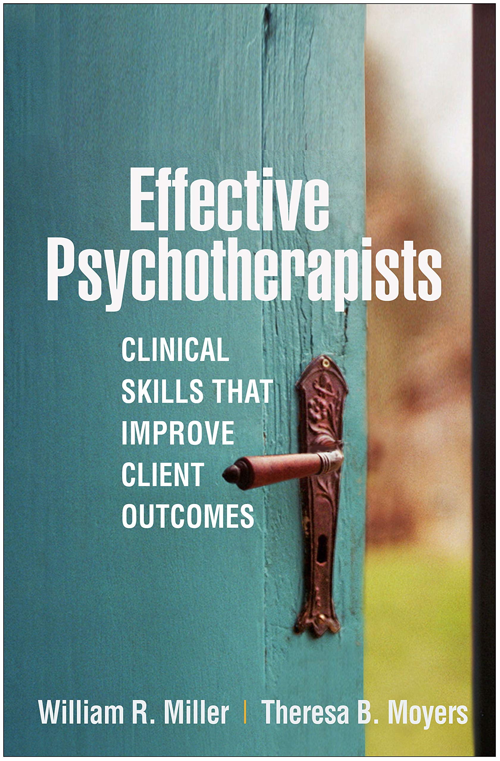 Effective Psychotherapists: Clinical Skills That Improve Client Outcomes Medicine