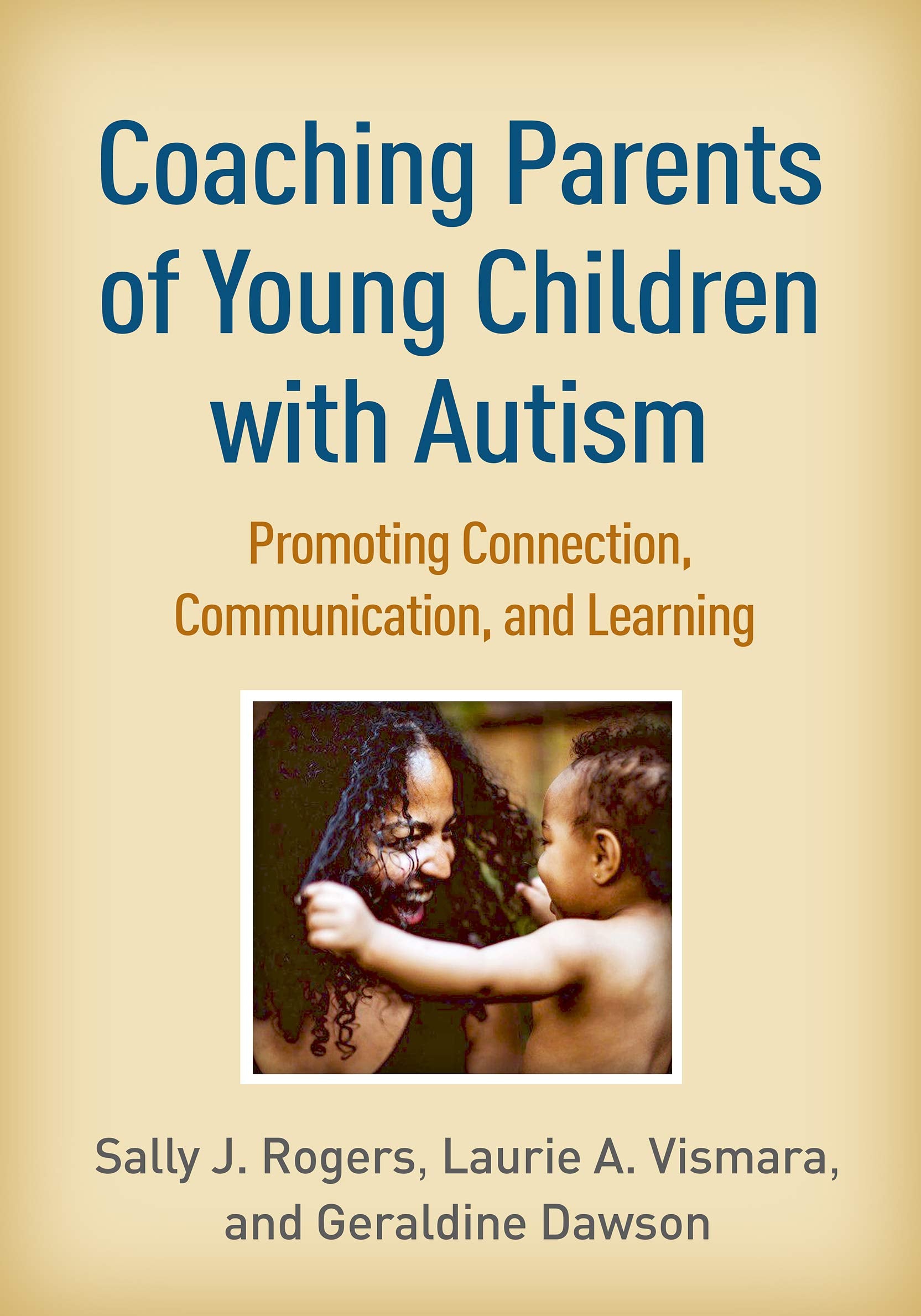 Coaching Parents of Young Children With Autism: Promoting Connection, Communication, and Learning Medicine