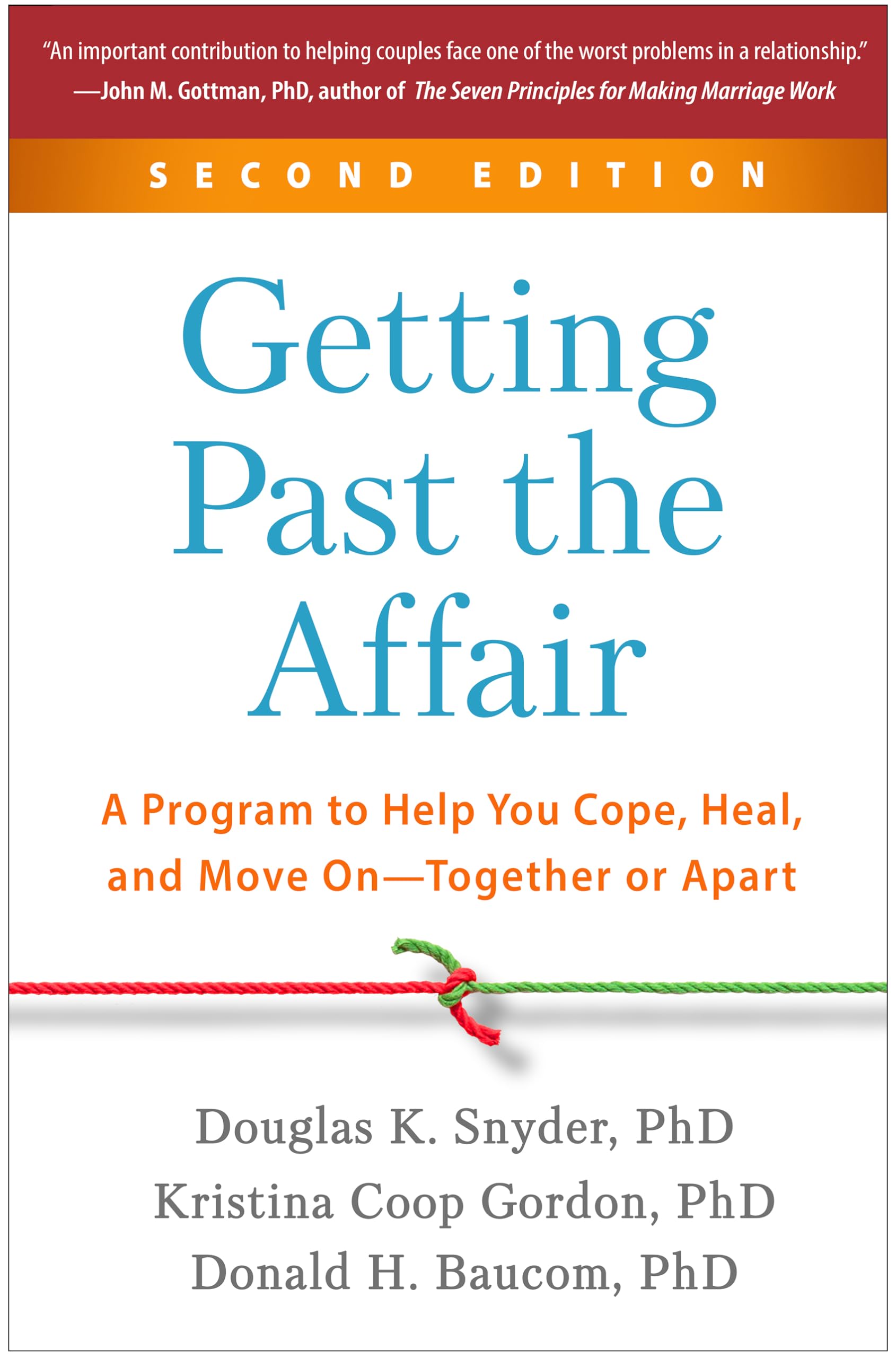 Getting Past the Affair: A Program to Help You Cope, Heal, and Move on: Together or Apart Medicine