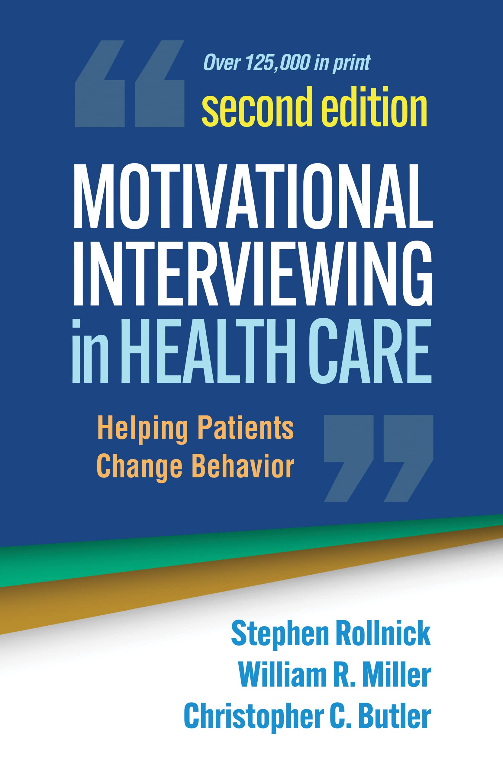 Motivational Interviewing in Health Care: Helping Patients Change Behavior (Applications of Motivational Interviewing) Medicine