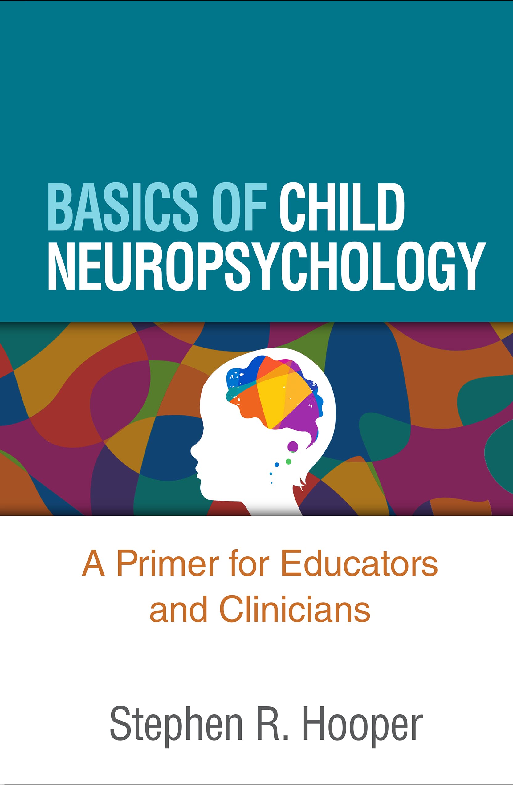 Basics of Child Neuropsychology: A Primer for Educators and Clinicians Medicine