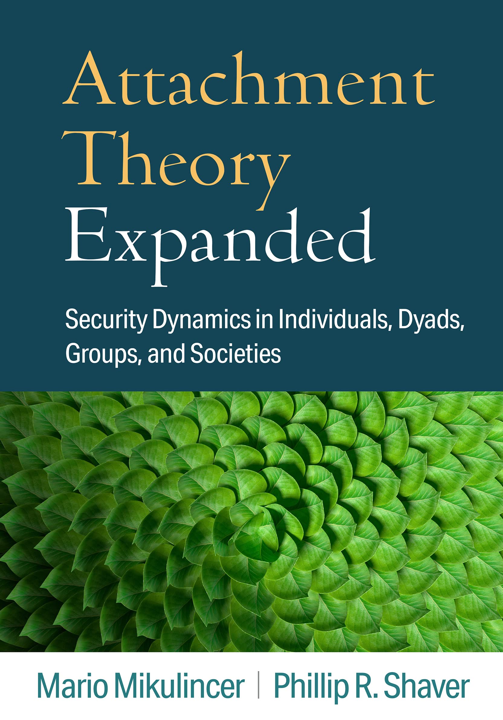 Attachment Theory Expanded: Security Dynamics in Individuals, Dyads, Groups, and Societies Medicine