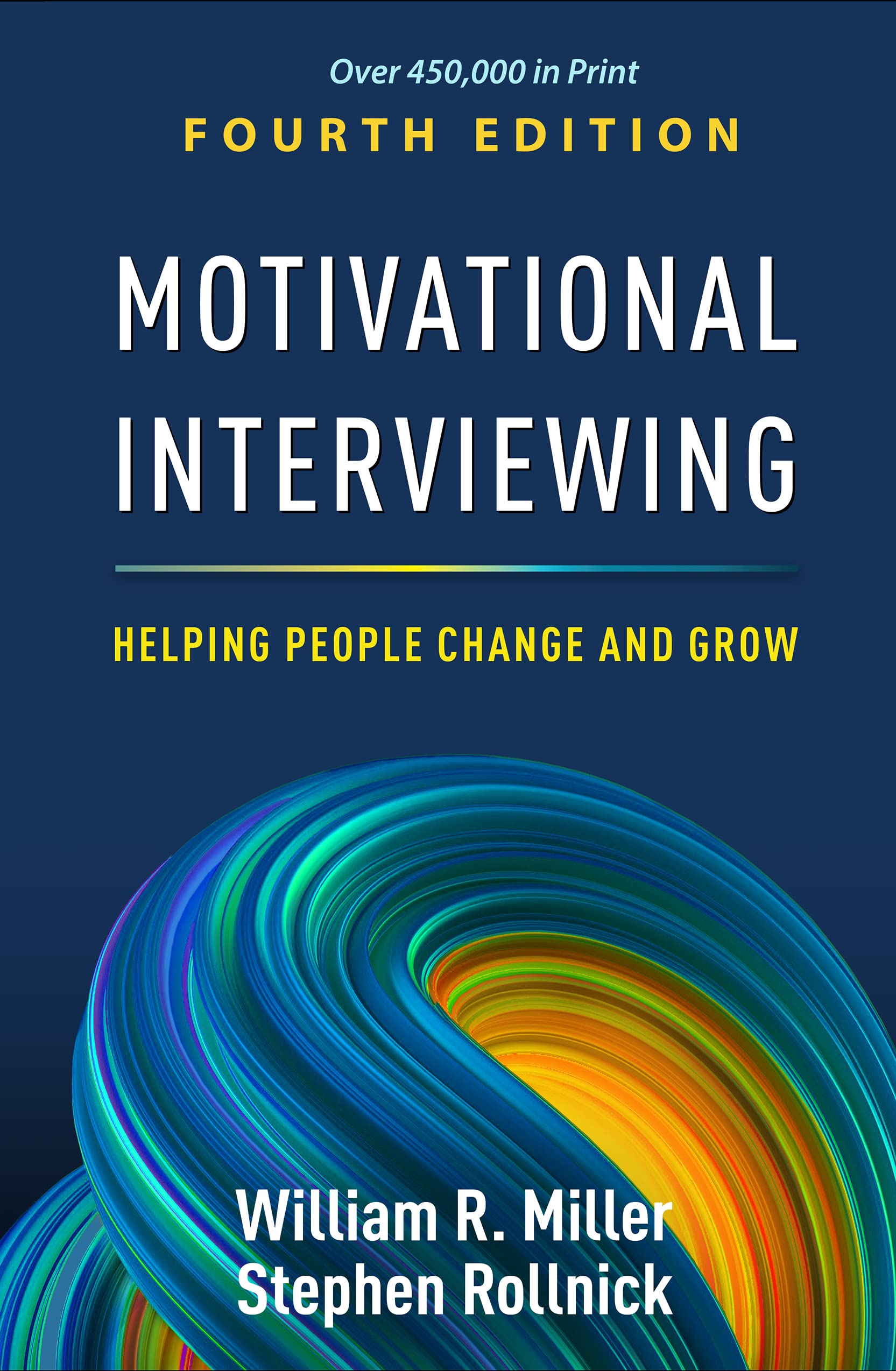 Motivational Interviewing, Fourth Edition: Helping People Change and Grow (Applications of Motivational Interviewing) Medicine