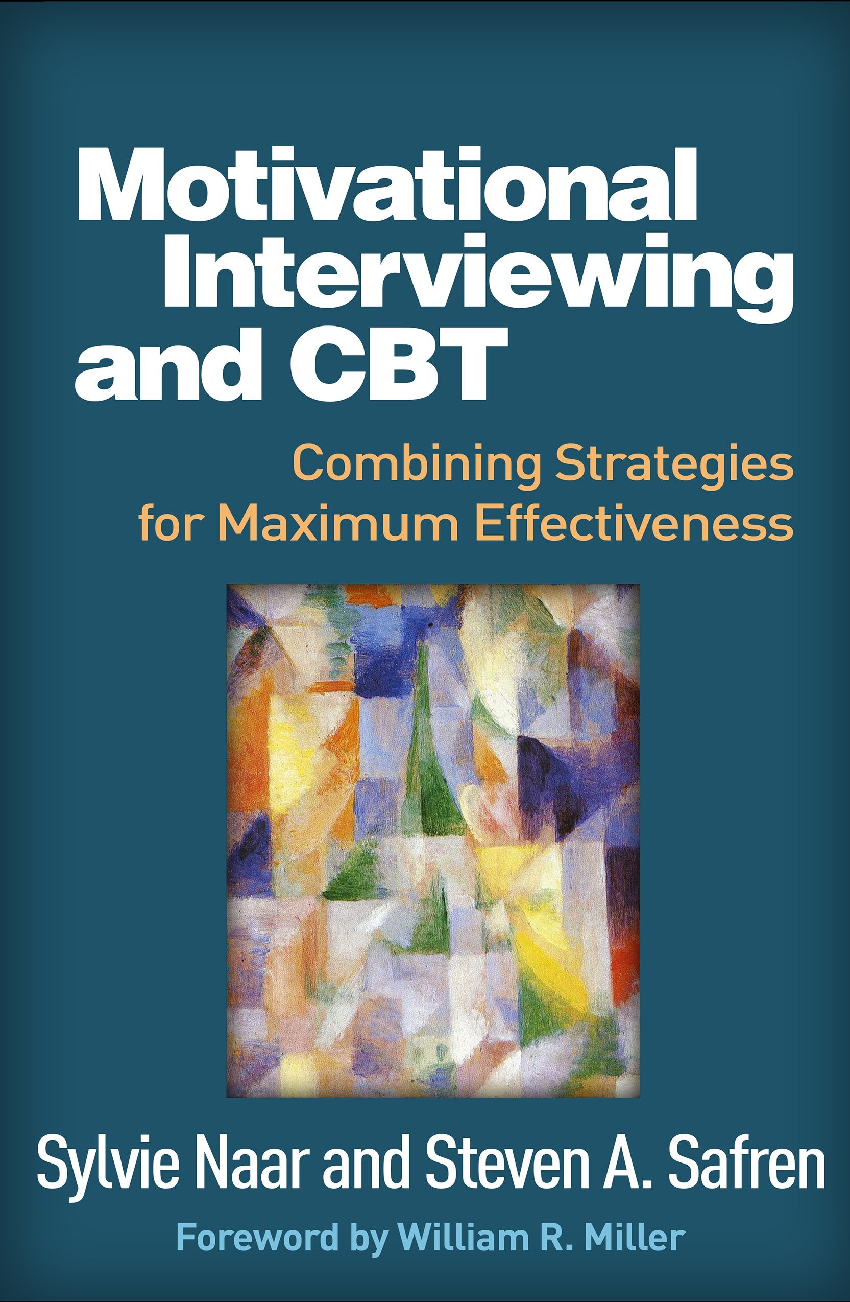 Motivational Interviewing and CBT: Combining Strategies for Maximum Effectiveness (Applications of Motivational Interviewing) Medicine