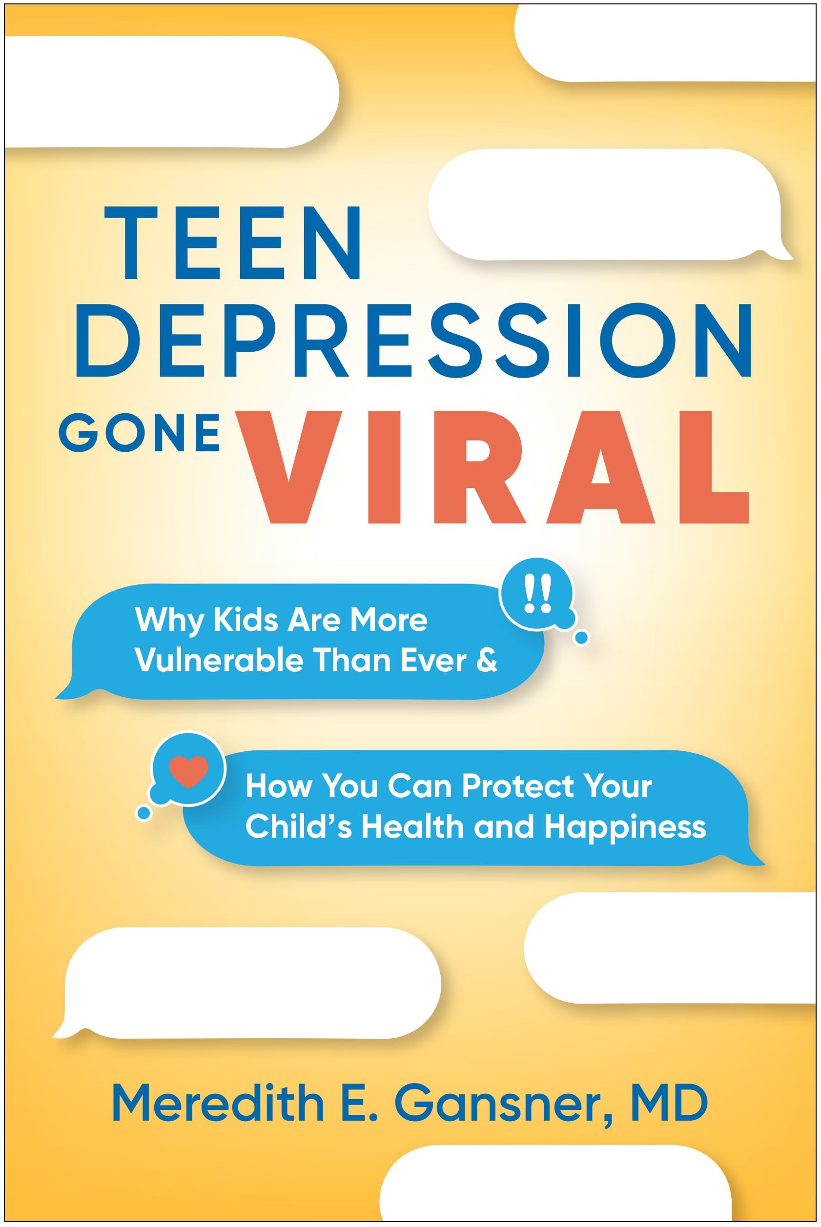 Teen Depression Gone Viral: Why Kids Are More Vulnerable Than Ever and How You Can Protect Your Child’s Health and Happiness Medicine