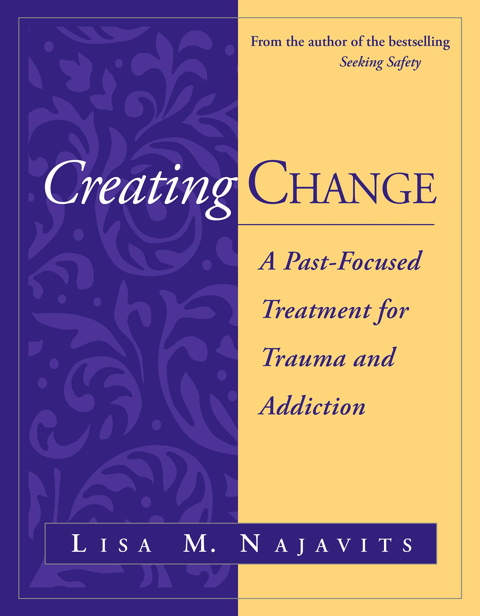 Creating Change: A Past-Focused Treatment for Trauma and Addiction Medicine