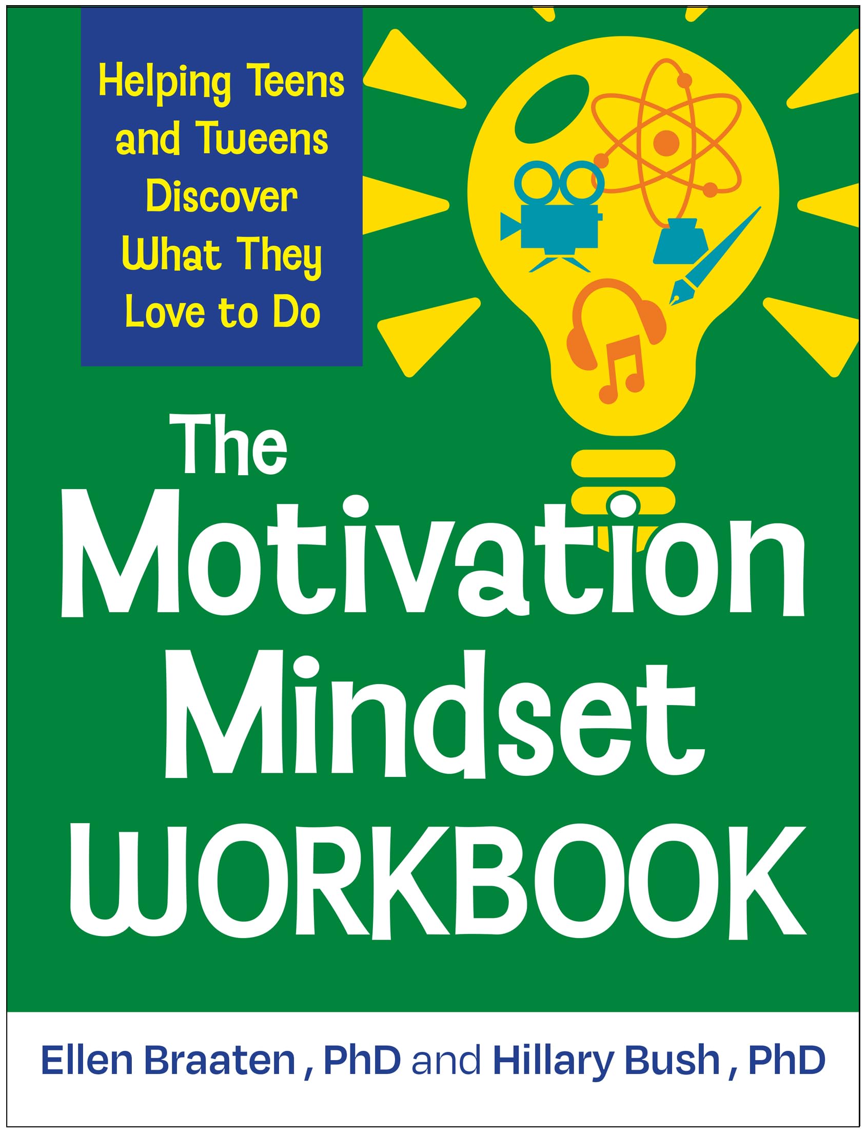 The Motivation Mindset Workbook: Helping Teens and Tweens Discover What They Love to Do Medicine