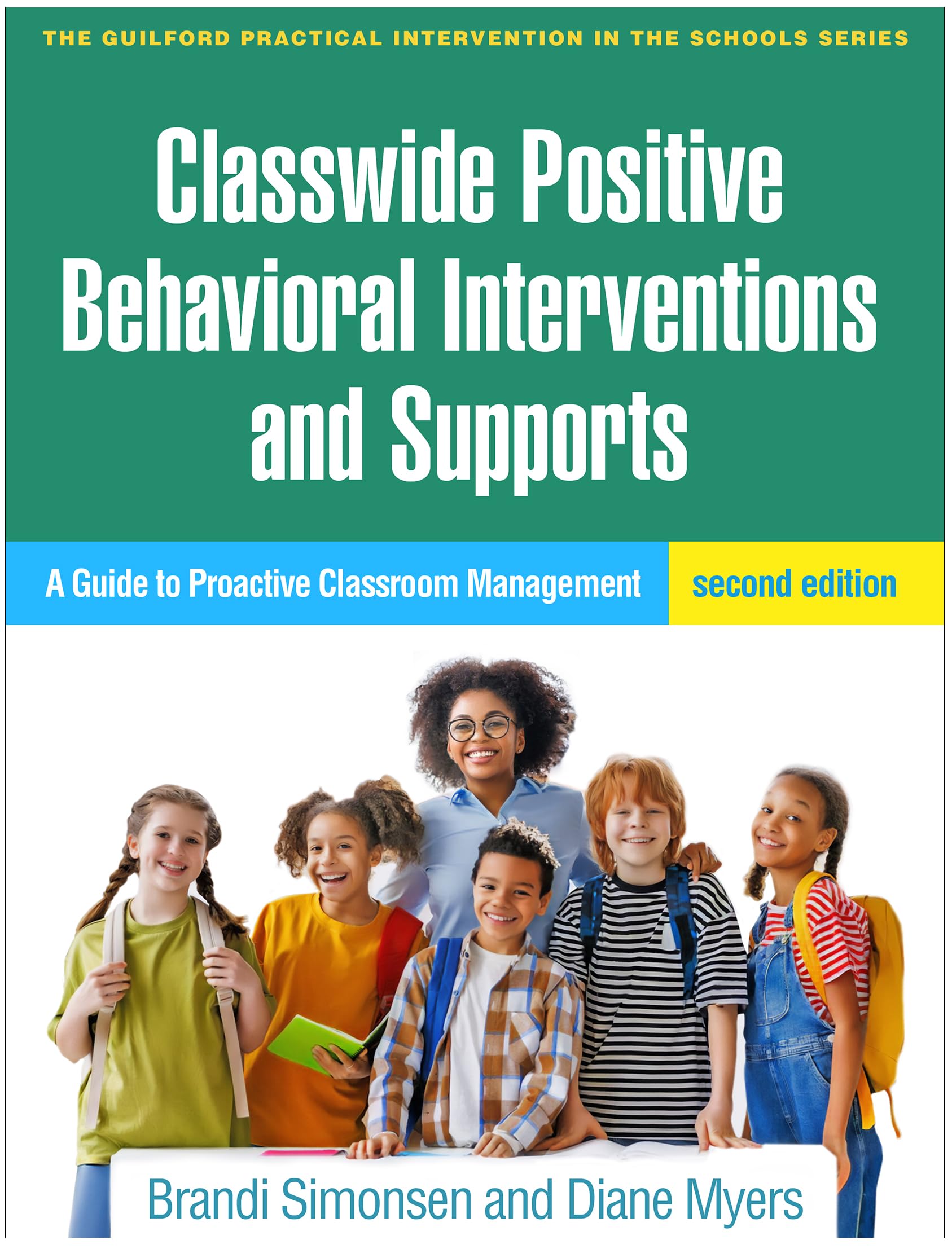 Classwide Positive Behavioral Interventions and Supports: A Guide to Proactive Classroom Management (Guilford Practical Intervention in the Schools) Social Sciences