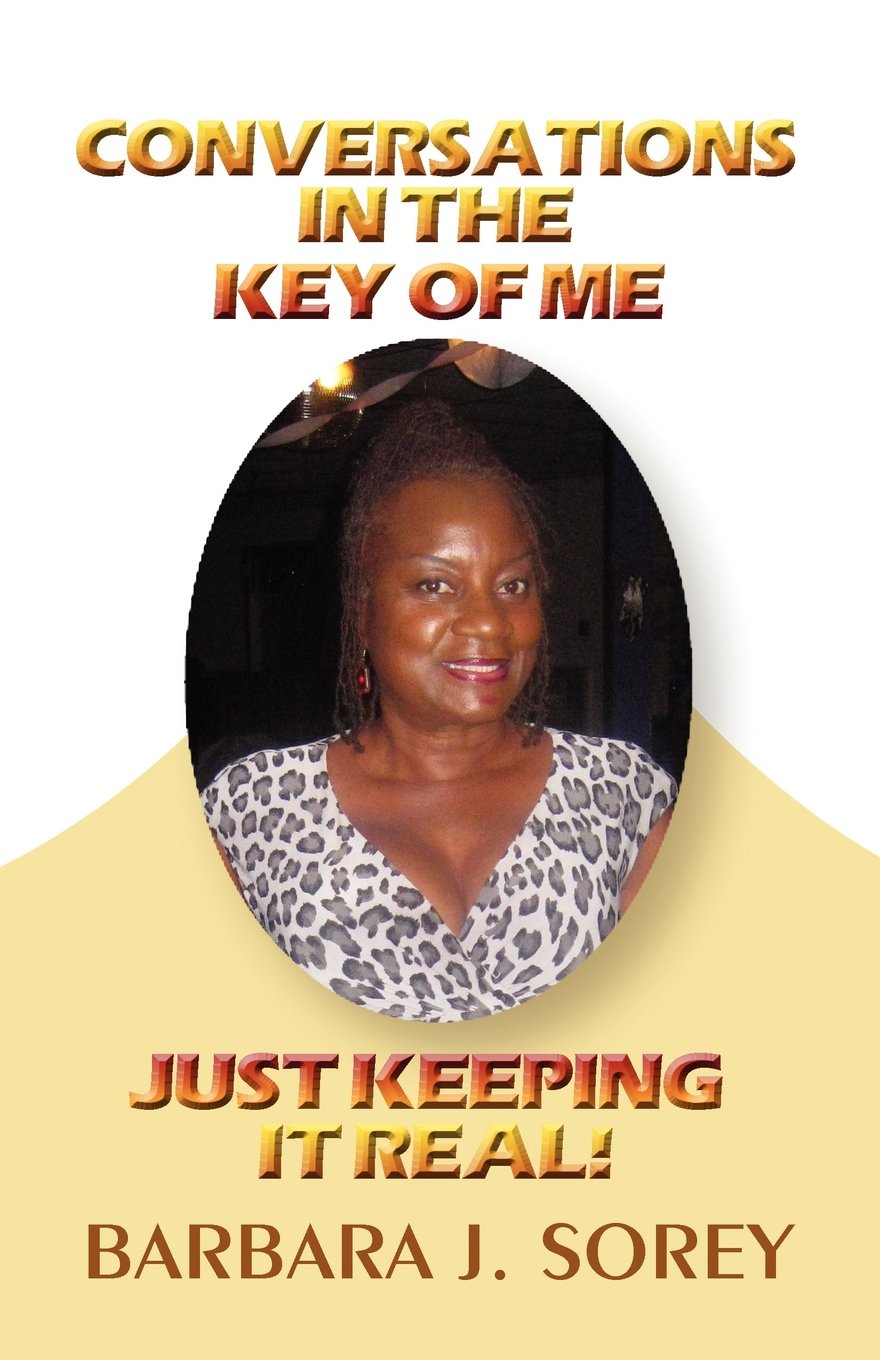 Conversations in the Key of Me: Just Keeping It Real! Poetry
