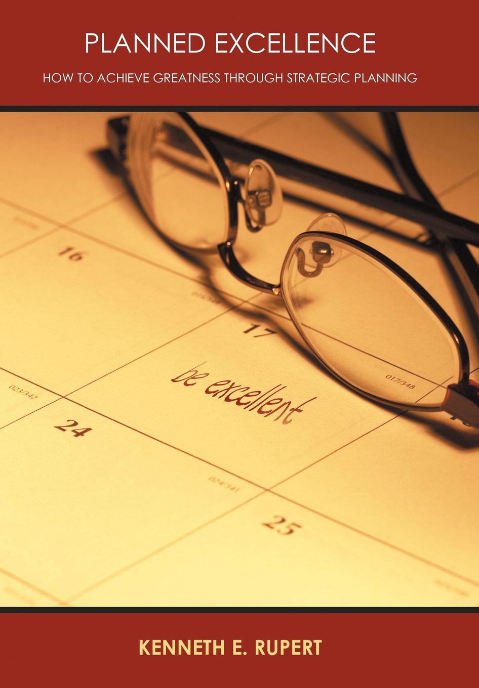 Planned Excellence: How to Achieve Greatness Through Strategic Planning Lifestyle