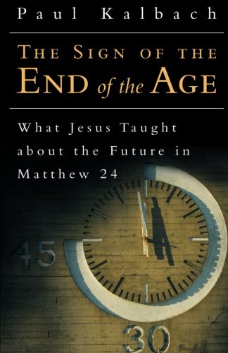 The Sign of the End of the Age: What Jesus Taught about the Future in Matthew 24 Social Sciences