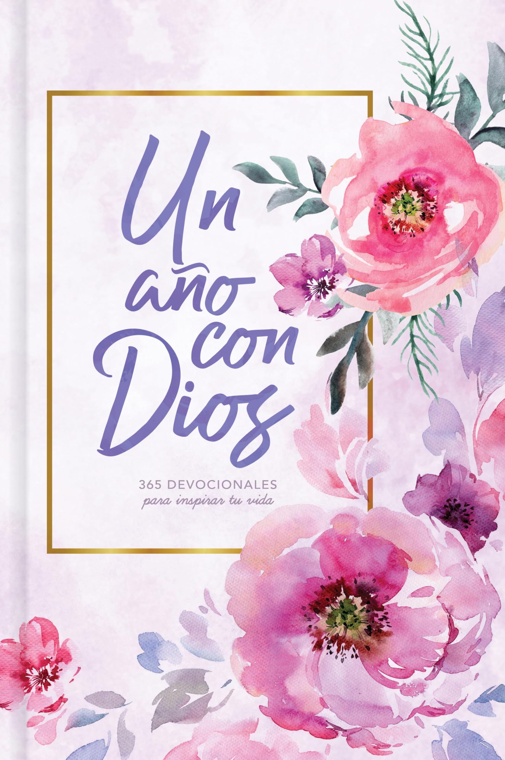 Un año con Dios / A Year with God: 365 devocionales para inspirar tu vida / 365 devotionals to inspire your life book