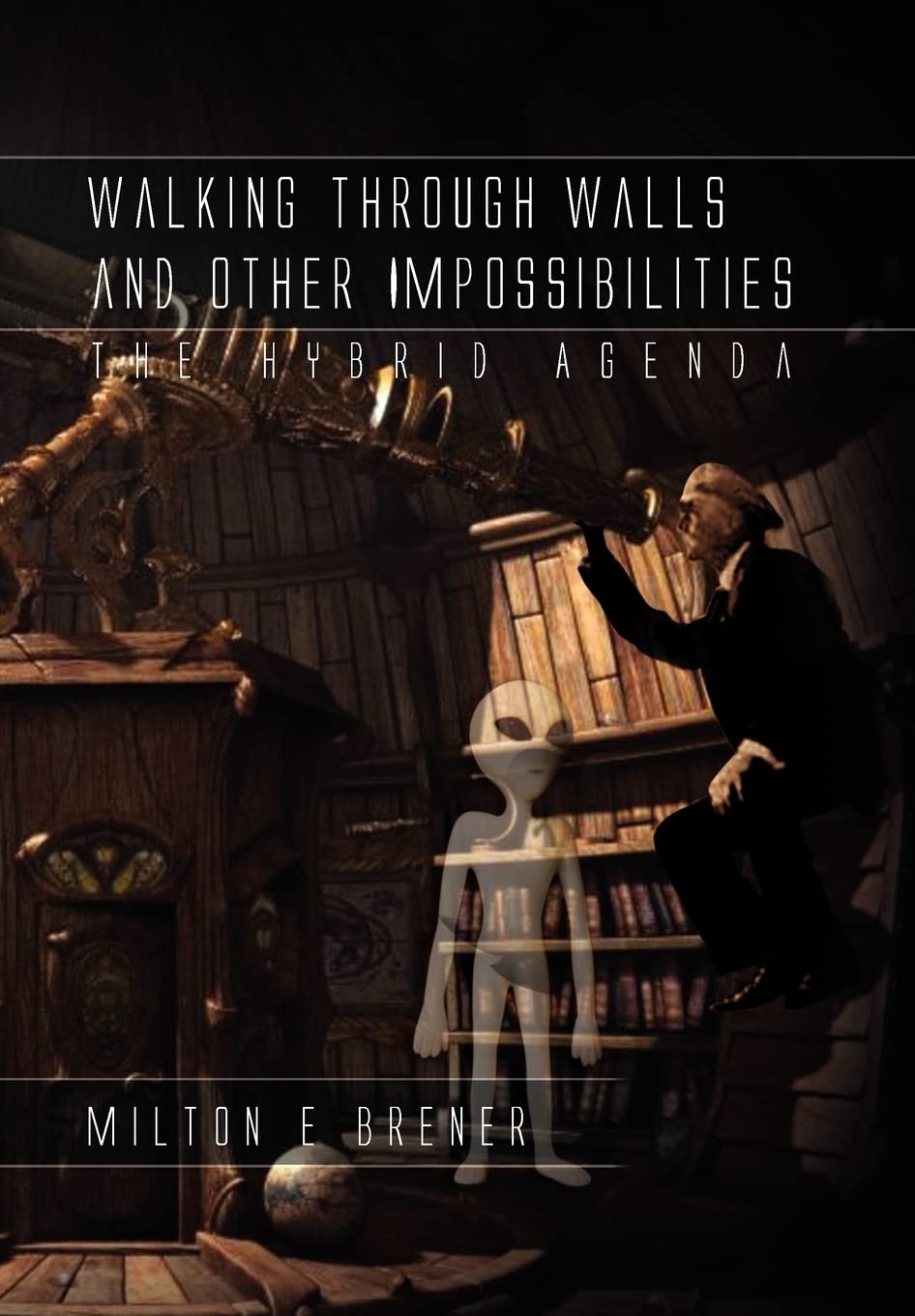 Walking Through Walls and Other Impossibilities: The Hybrid Agenda Fantasy & Sci-Fi