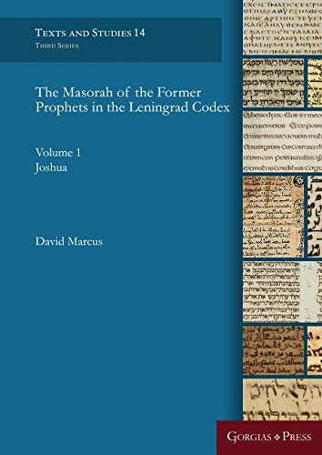 The Masorah of the Former Prophets in the Leningrad Codex: Vol. 1: Joshua (Texts and Studies, Band 14) Religion & Esotericism