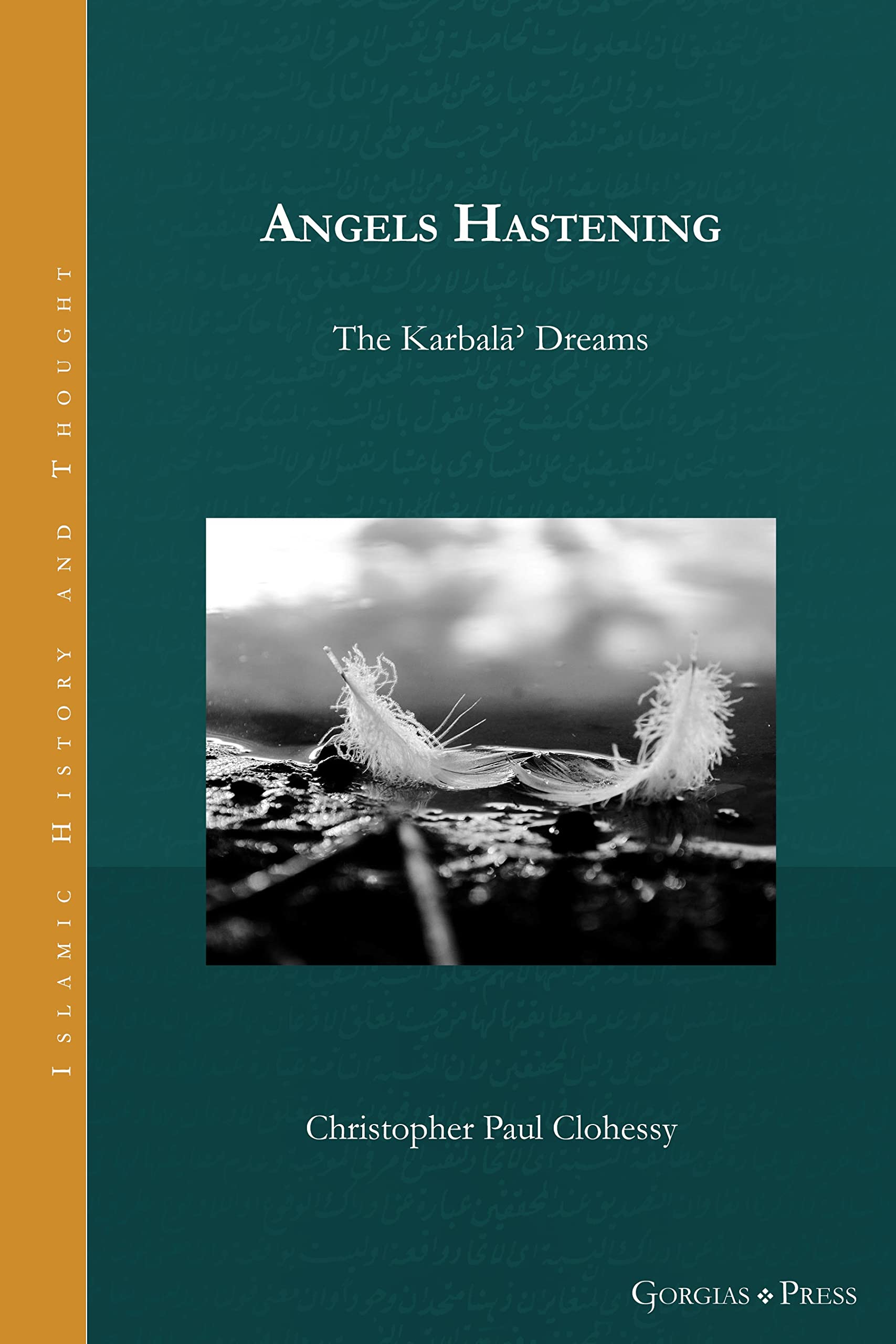 Angels Hastening: The Karbalāʾ Dreams (Islamic History and Thought, Band 22) Contemporary literature