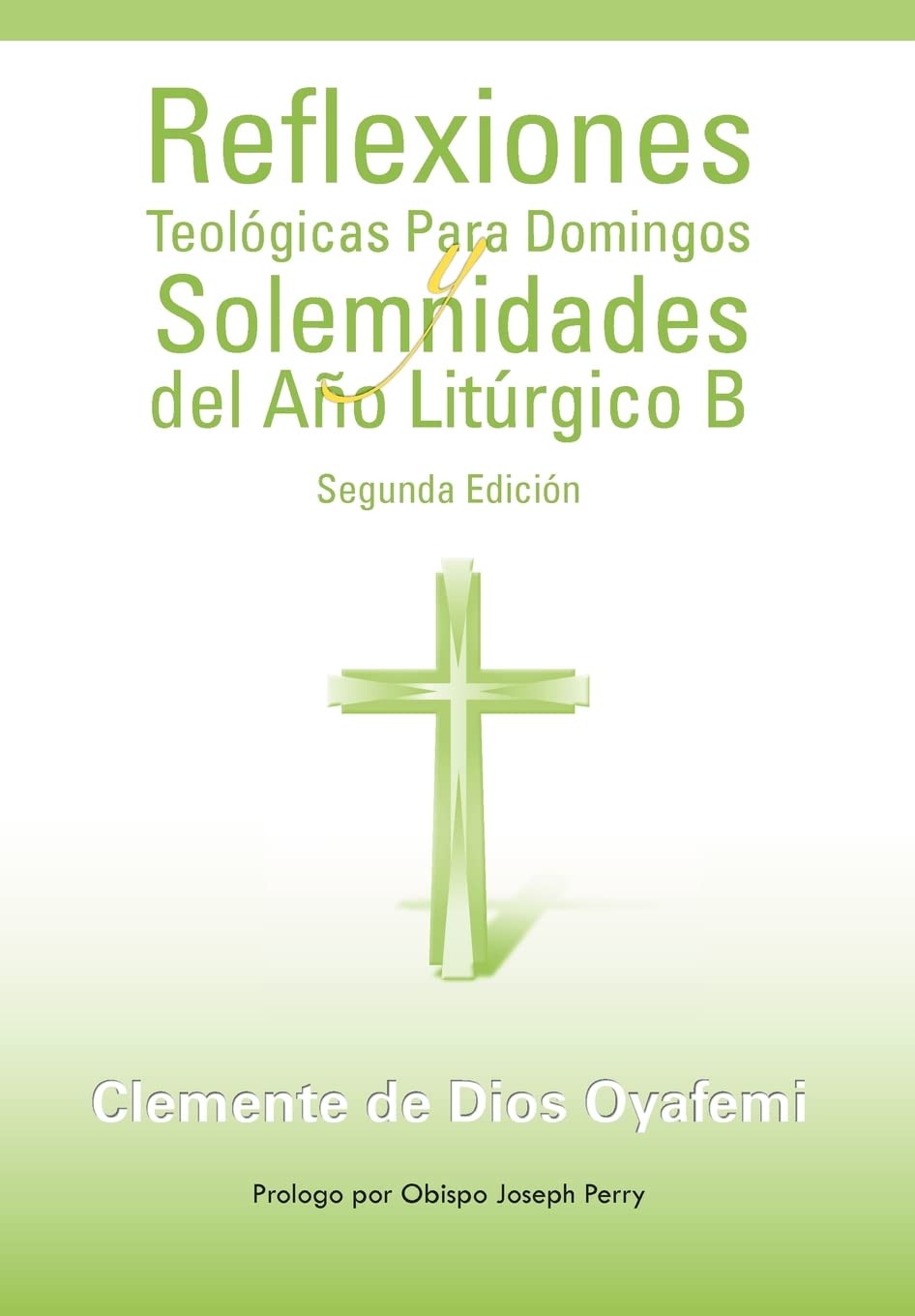 Reflexiones Teologicas Para Domingos y Solemnidades del Ano Liturgico B: Segunda Edición Religion & Esotericism