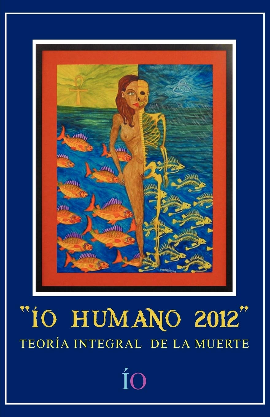 "ÍO Humano 2012": Teoría Integral De La Muerte: Teoria Integral de La Muerte Death & Mourning