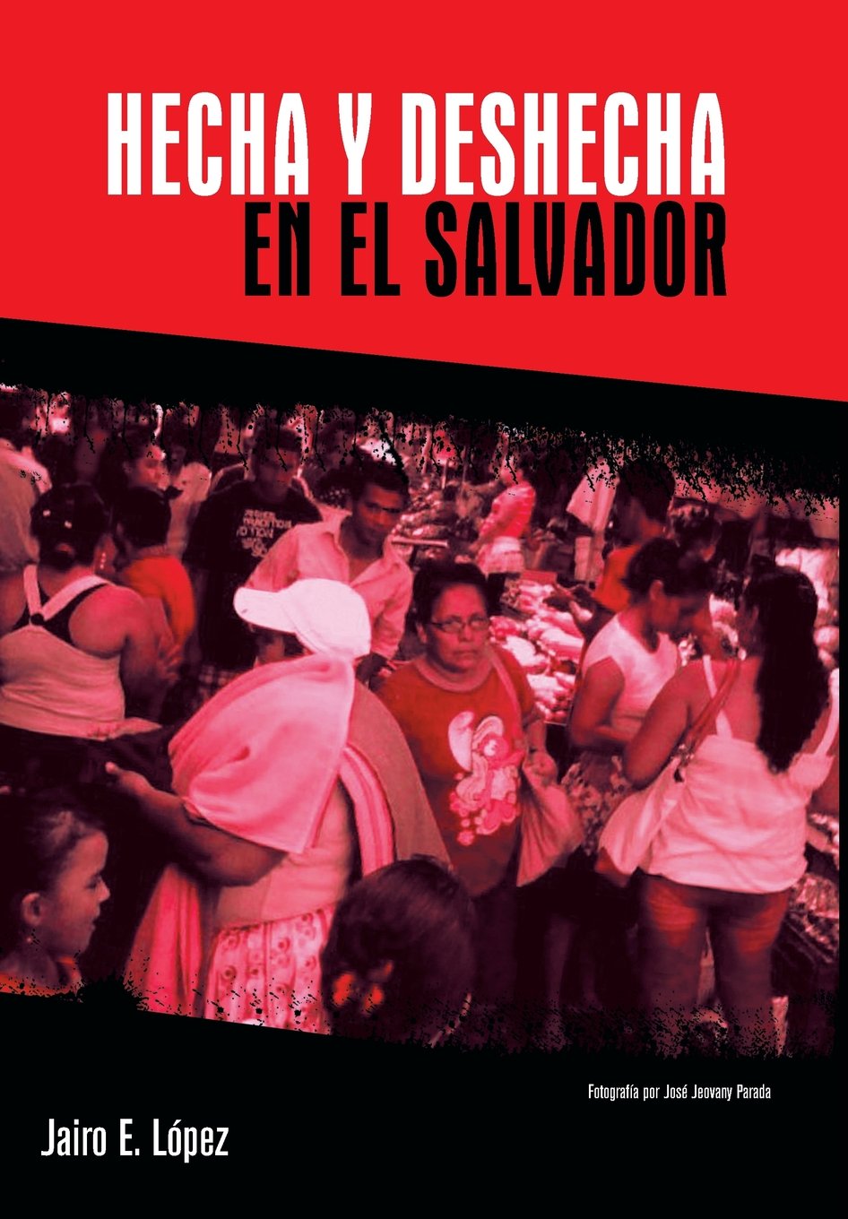 Hecha Y Deshecha En El Salvador Contemporary literature