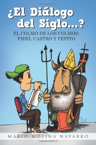 ¿El Diálogo del Siglo . . . ?: El Colmo De Los Colmos: Fidel Castro Y Pepito Humour & Satire