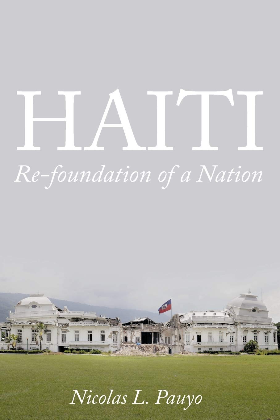 HAITI: Re-foundation of a Nation Politics & History