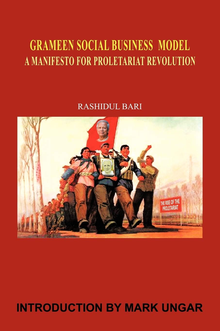 Grameen Social Business Model: A Manifesto for Proletariat Revolution Memories