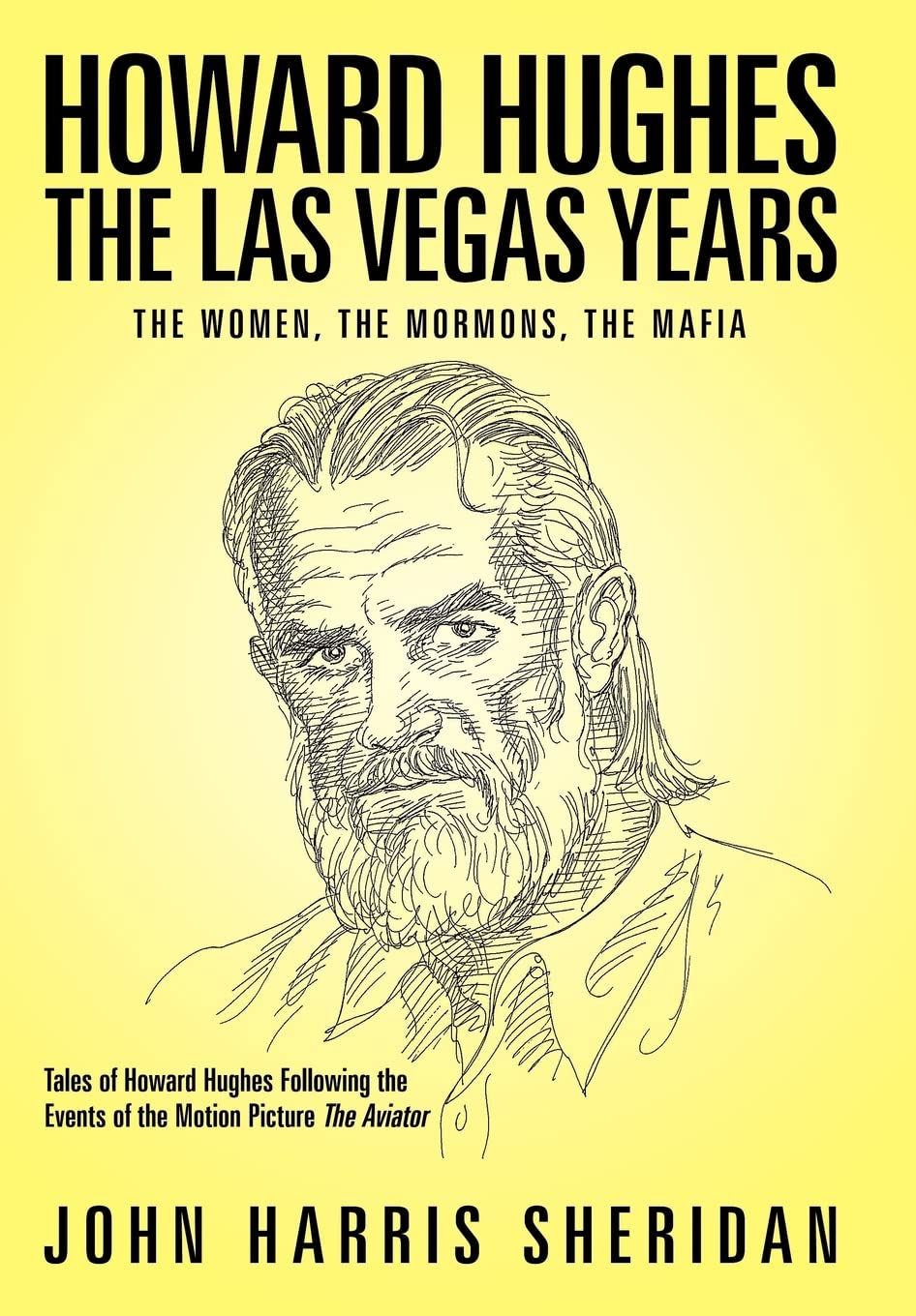 Howard Hughes: The Las Vegas Years the Women, the Mormons, the Mafia Science
