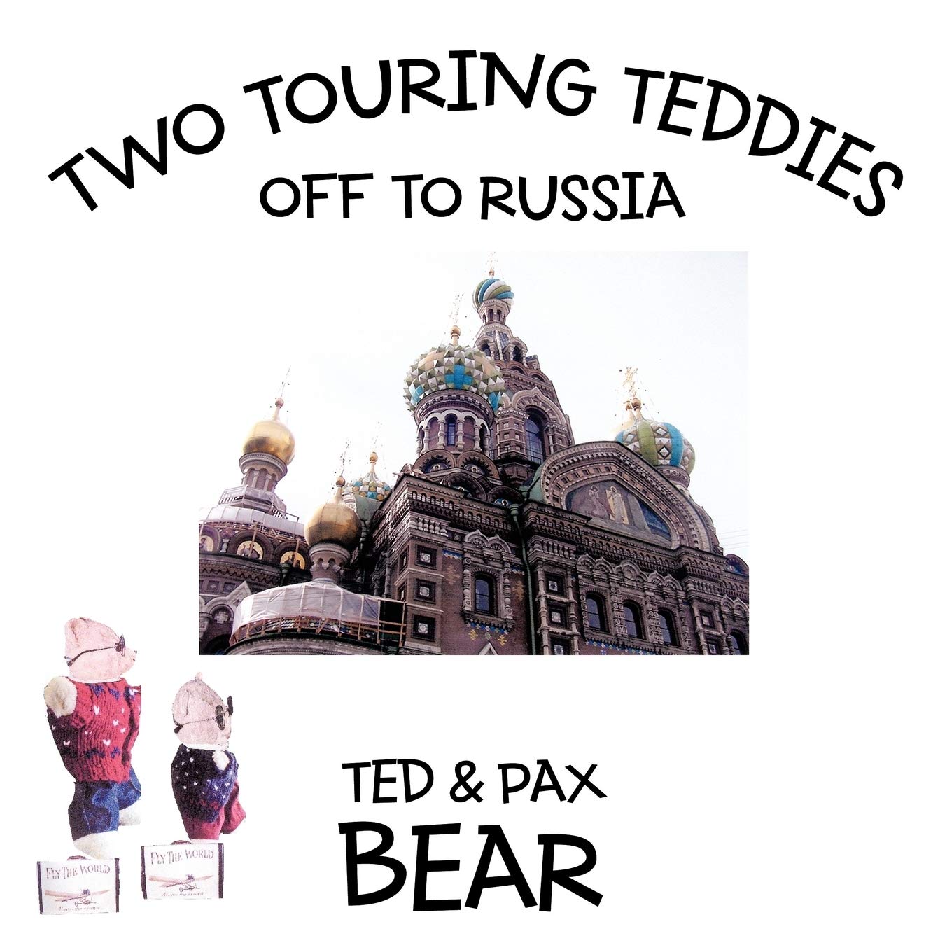 Two Touring Teddies: Off to Russia Leisure, Home & Garden