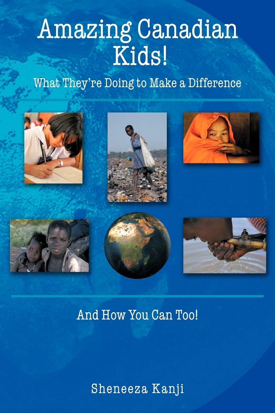 Amazing Canadian Kids!: What They're Doing to Make a Difference and How You Can Too! Children's books