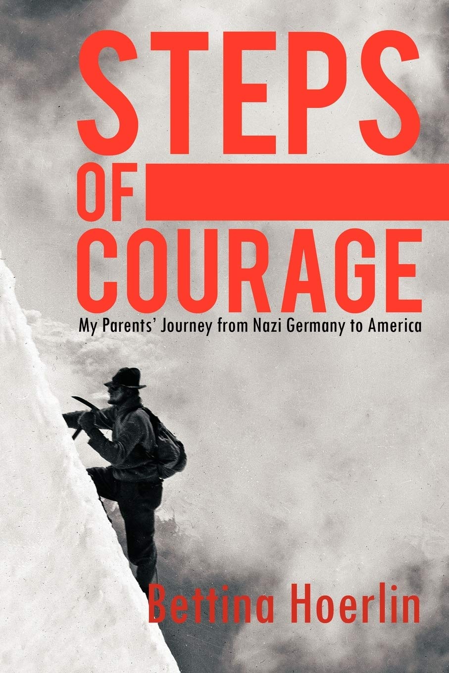 Steps of Courage: My Parents' Journey from Nazi Germany to America Memories
