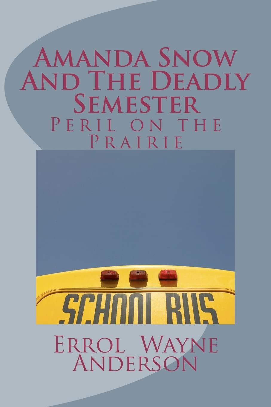 Amanda Snow and the Deadly Semester: Peril on the Prairie Romantic Thrillers