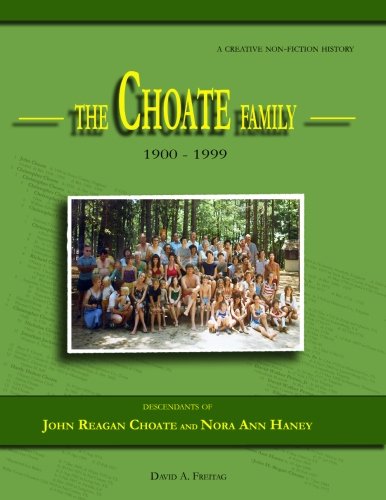 The Choate Family 1900-1999: Descendants of John Reagan Choate and Nora Ann Haney Politics & History
