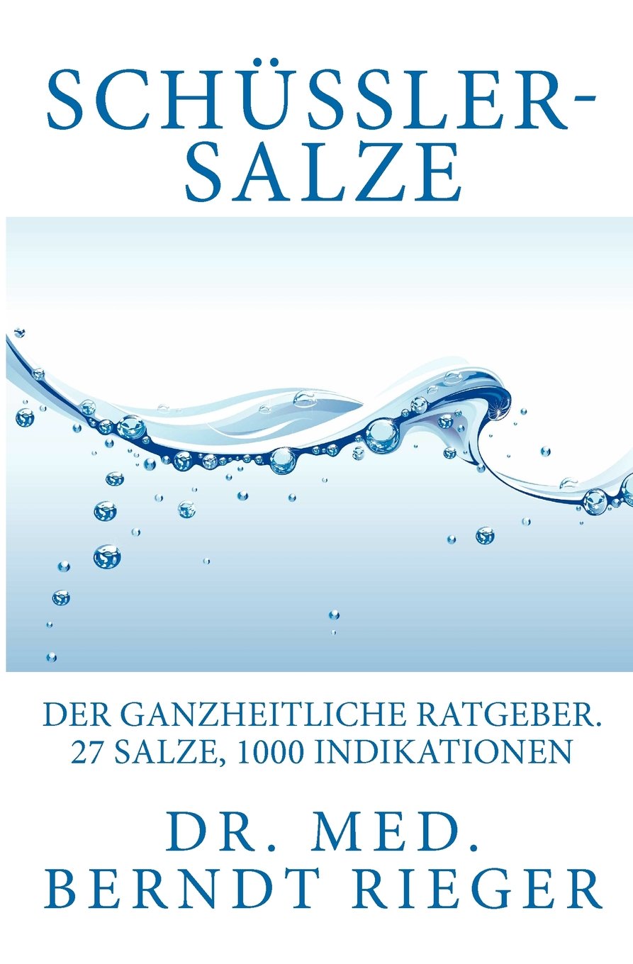 Schüßler-Salze. Der ganzheitliche Ratgeber. 27 Salze, 1000 Indikationen Health, Nutrition & Fitness