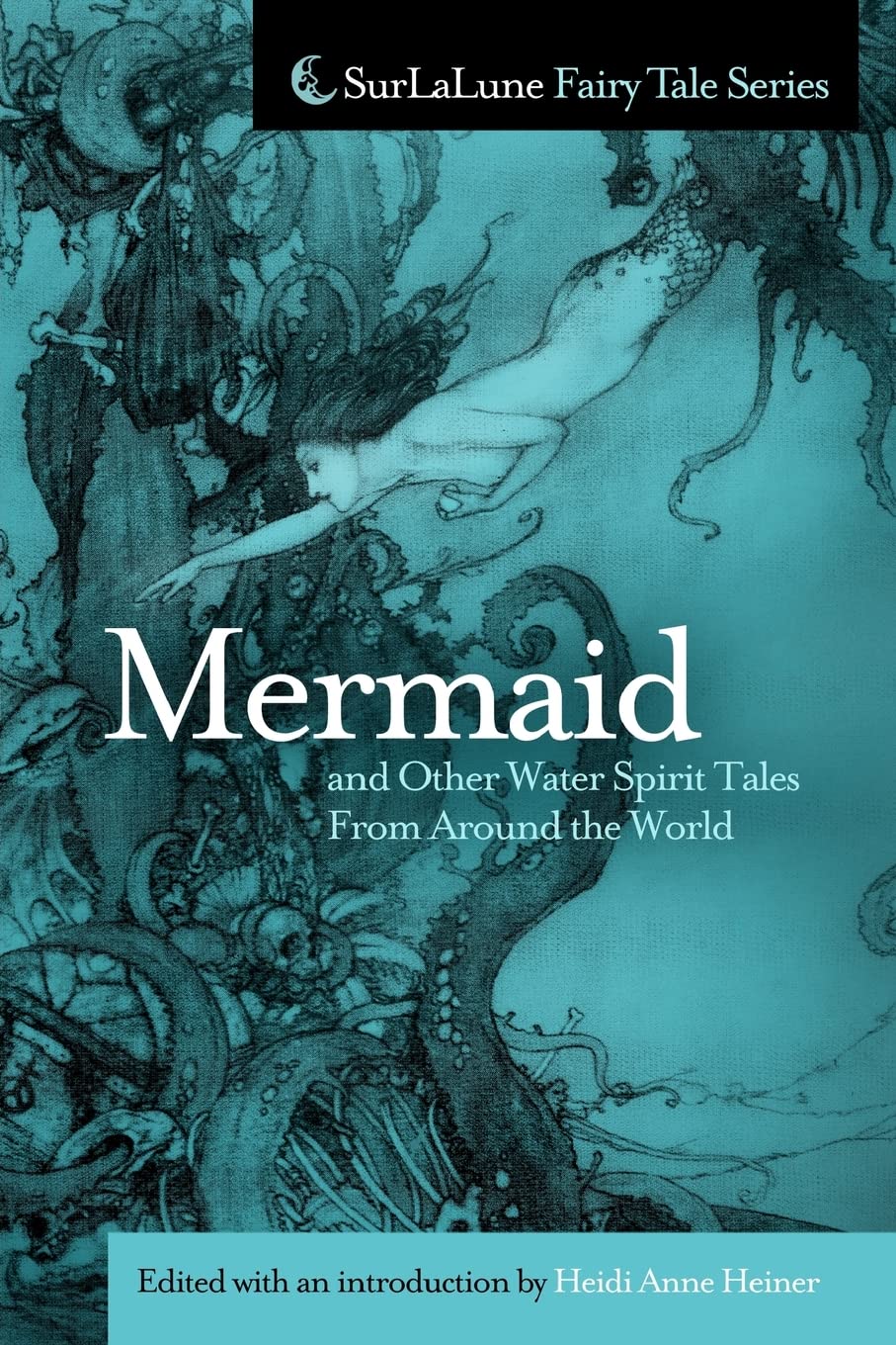 Mermaid and Other Water Spirit Tales From Around the World (Surlalune Fairy Tale) Fairy Tales & Legends