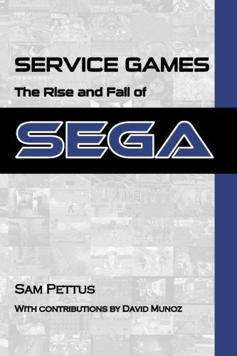 Service Games: The Rise and Fall of SEGA Leisure & Fun