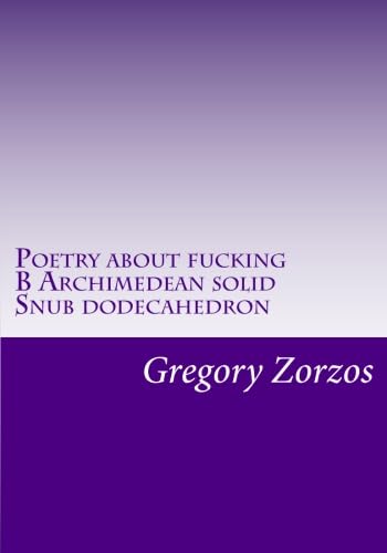 Poetry about fucking B Archimedean solid Snub dodecahedron: Chakra energy Transpersonal Disyllable Iamb Books