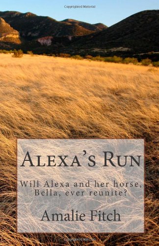 Alexa's Run: Will Alexa and her horse, Bella, ever reunite? Novels & Short Stories