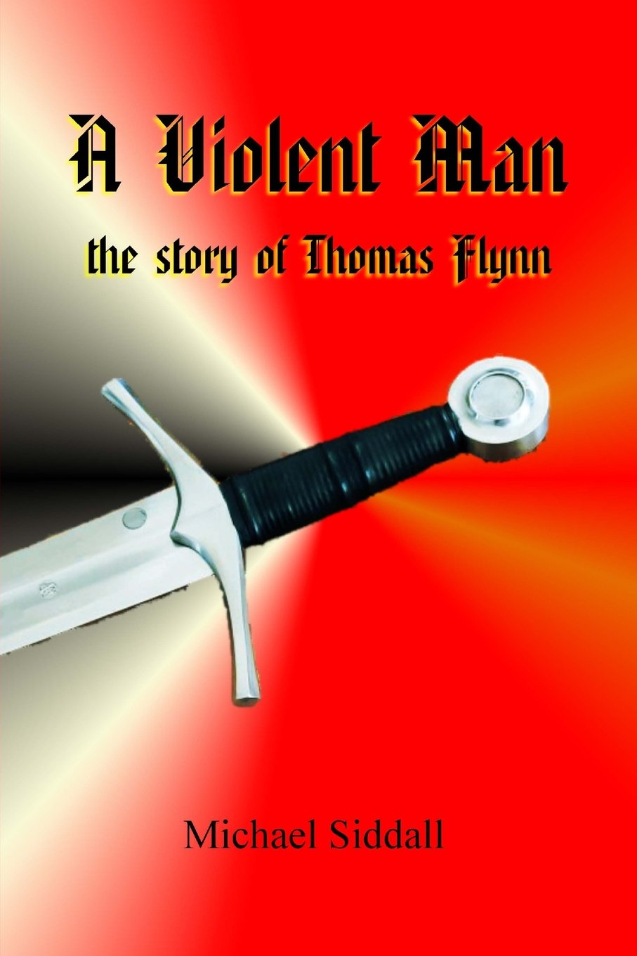 A Violent Man (the story of Thomas Flynn) Action & Adventure