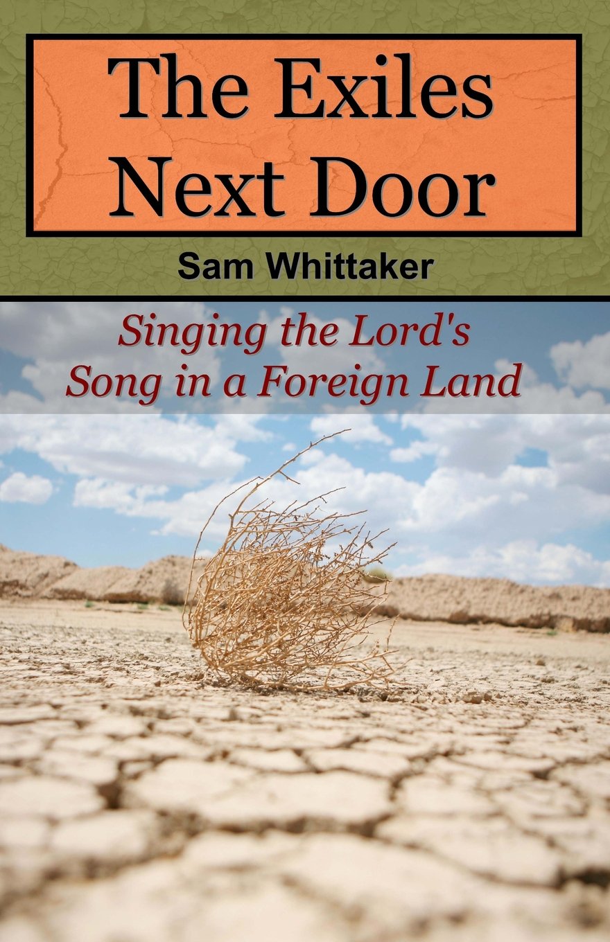 The Exiles Next Door: Singing the Lord's Song in a Foreign Land Religion & Esotericism