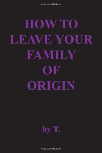How to Leave Your Family of Origin Psychology