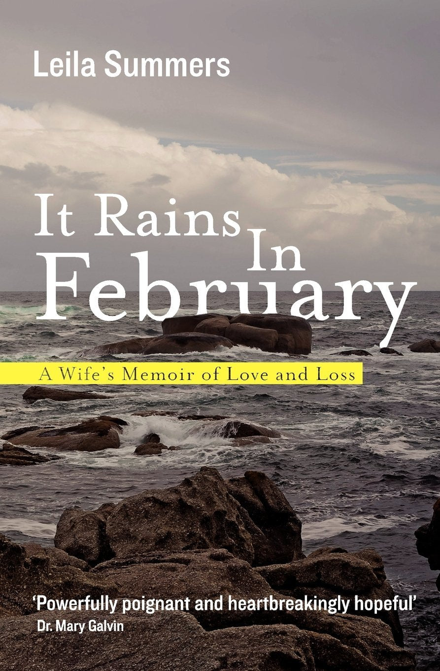 It Rains In February: A Wife's Memoir of Love and Loss Memories