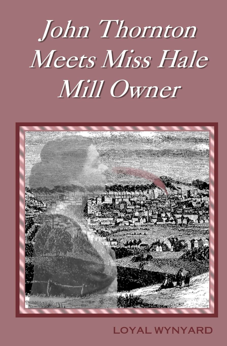 John Thornton Meets Miss Hale, Mill Owner Historical Fiction