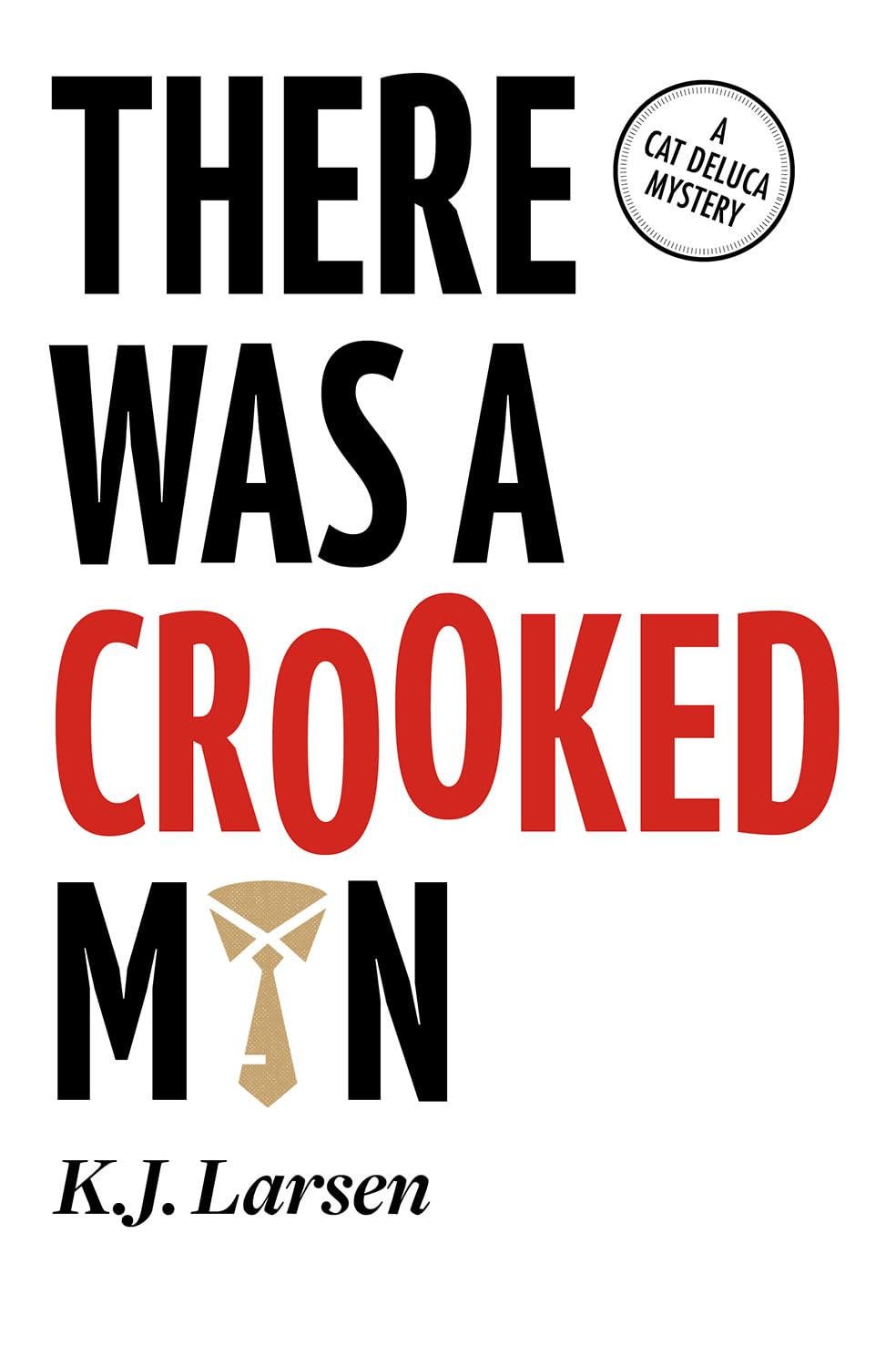 There Was a Crooked Man (A Cat Deluca Mystery) Humour & Satire