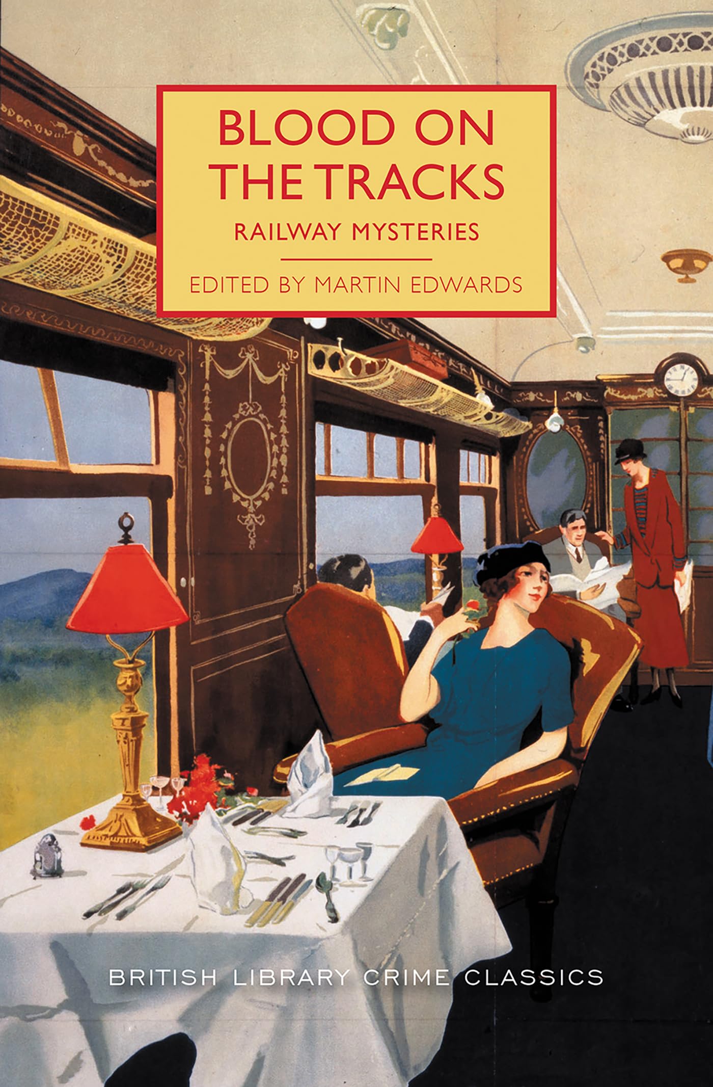 Blood on the Tracks: Railway Mysteries (British Library Crime Classics) Classics