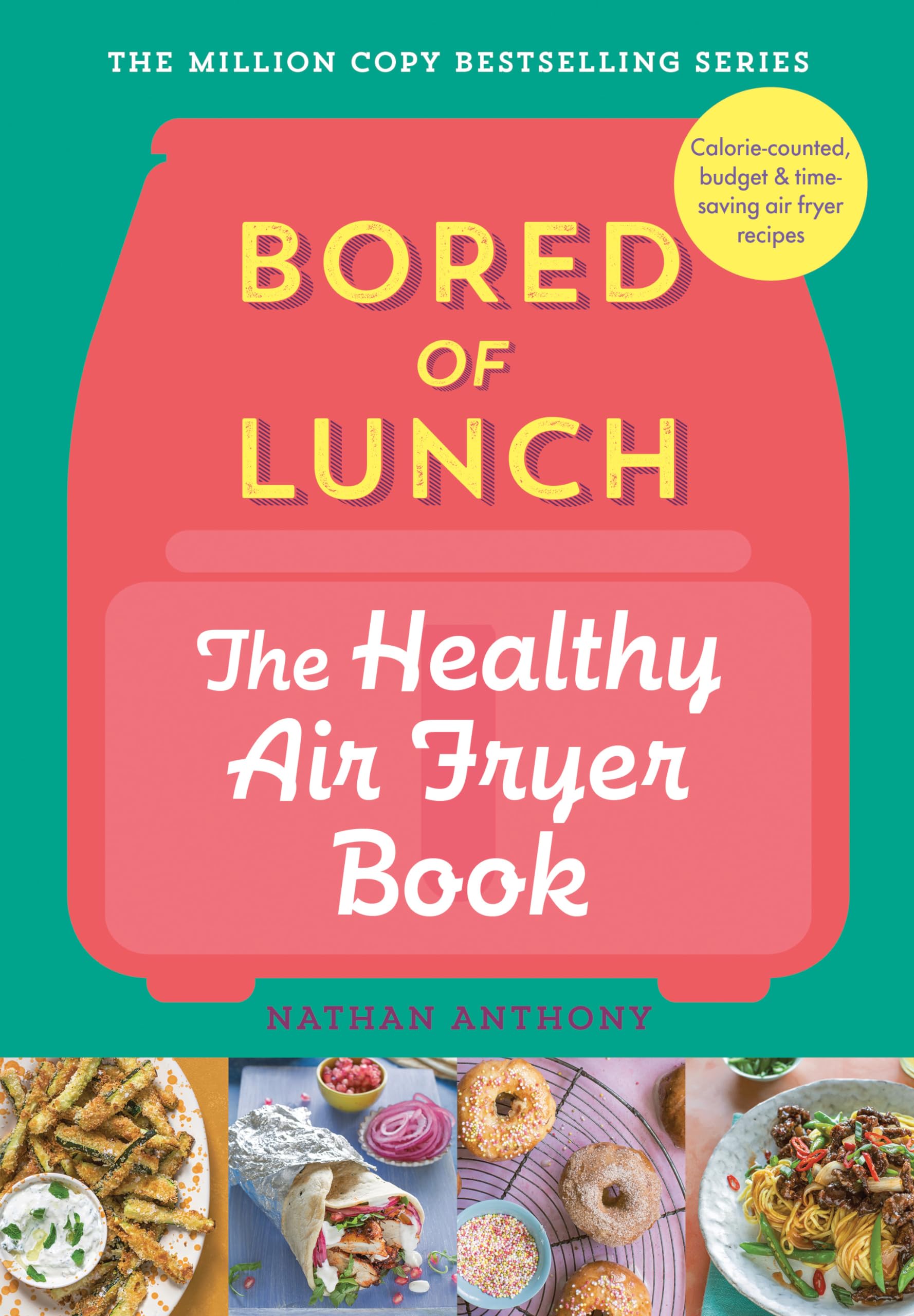 Bored of Lunch: The Healthy Air Fryer Book Leisure, Home & Garden