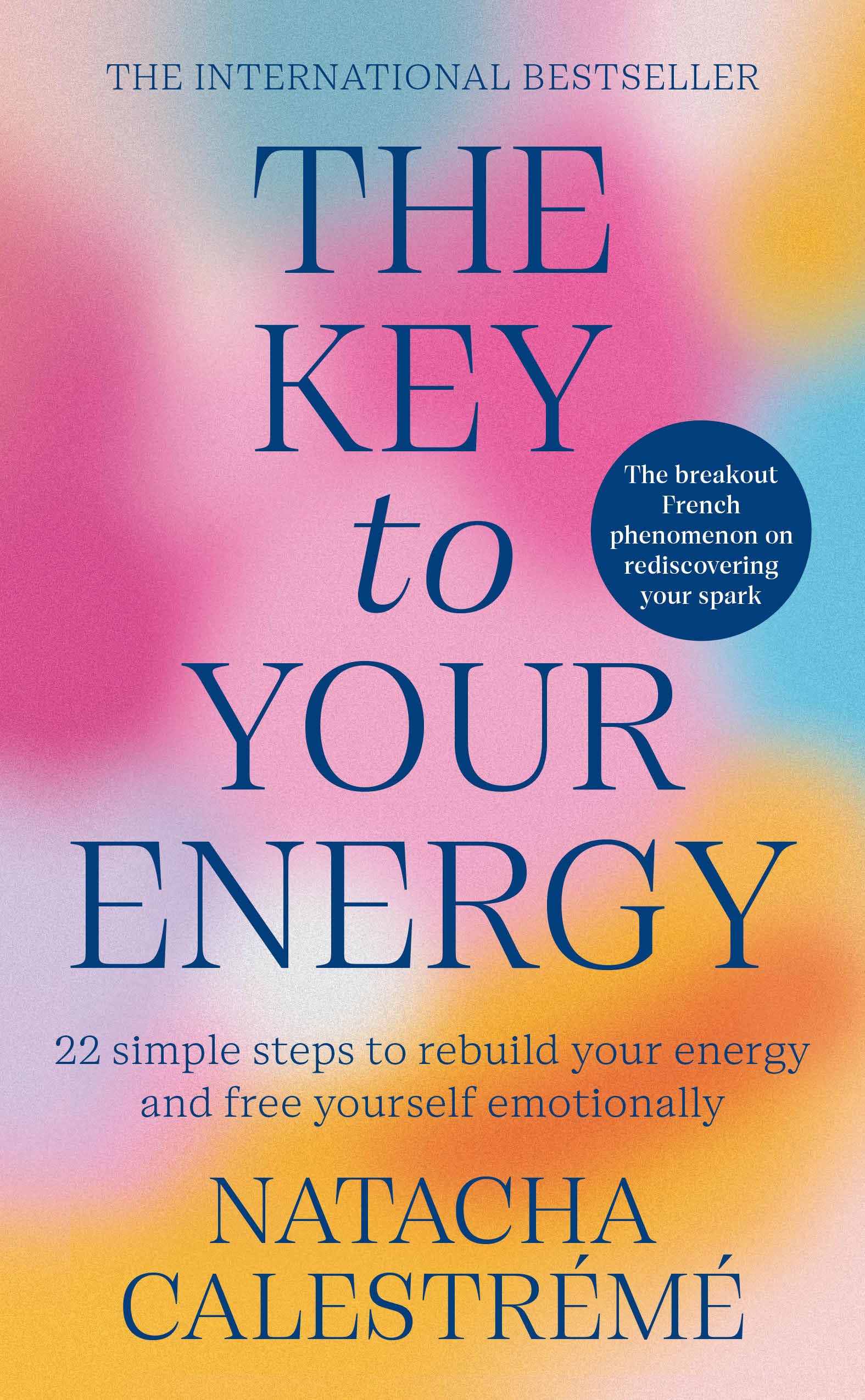 The Key to Your Energy: 22 Steps to Rebuild Your Energy and Free Yourself Emotionally Health, Nutrition & Fitness