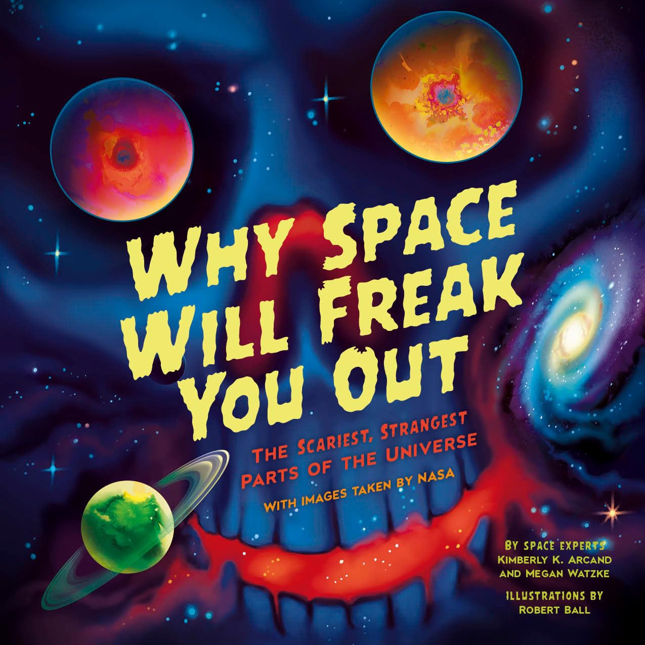 Why Space Will Freak You Out: The Scariest, Strangest Parts of the Universe Natural Sciences