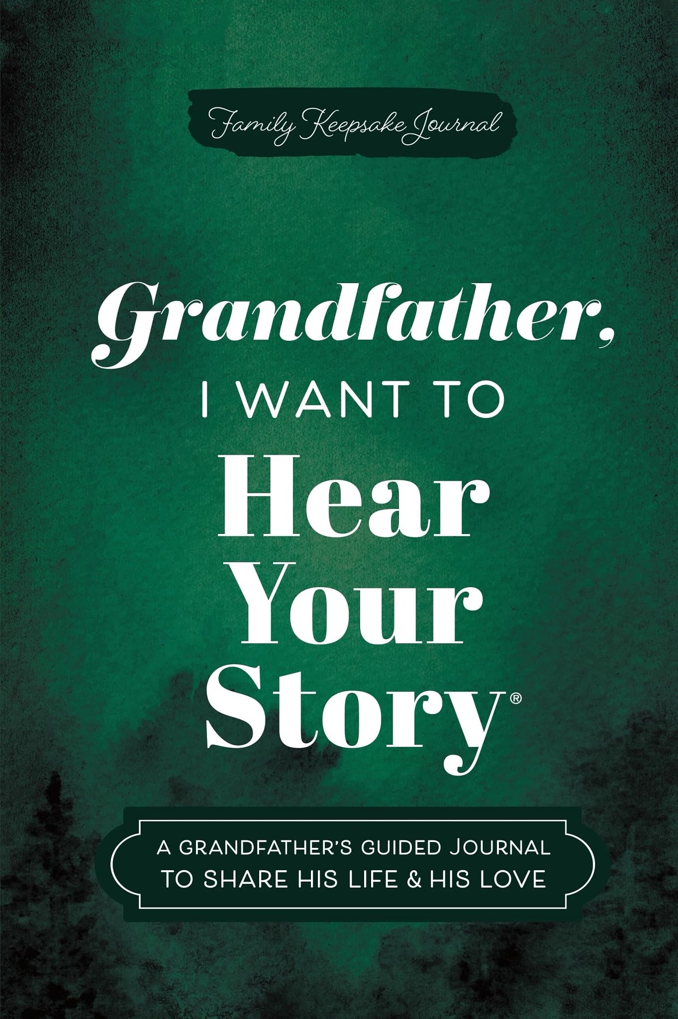 Grandfather, I Want to Hear Your Story: A Grandfather's Guided Journal to Share His Life & His Love (Hear Your Story Books) Hobbies & Crafts