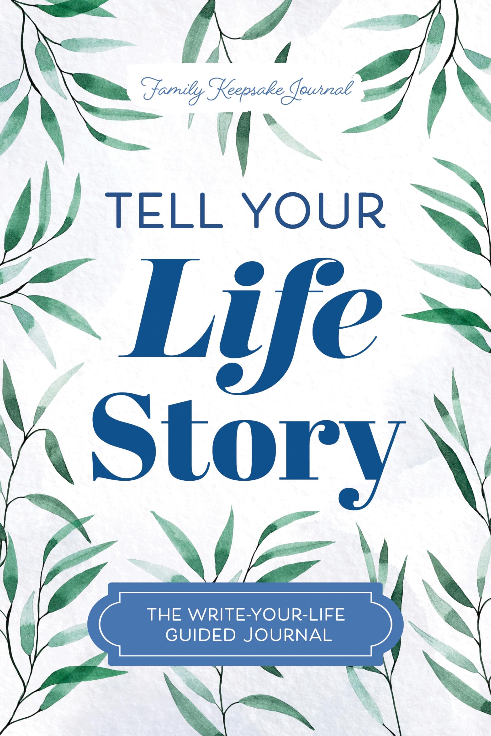 Tell Your Life Story: The Write-Your-Life Guided Journal (Hear Your Story Books) Hobbies & Crafts
