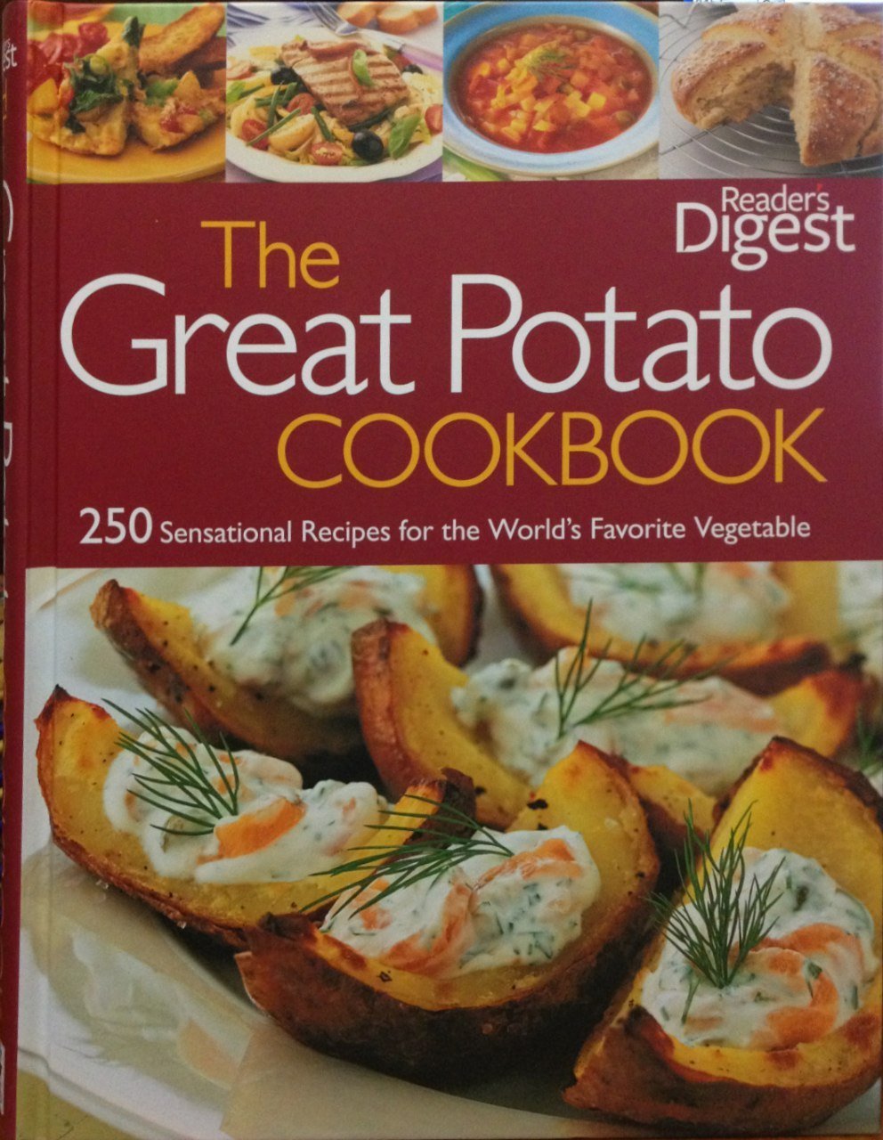 Reader's Digest Great Potato Cookbook: 250 Sensational Recipes for the World's Favorite Vegetable book