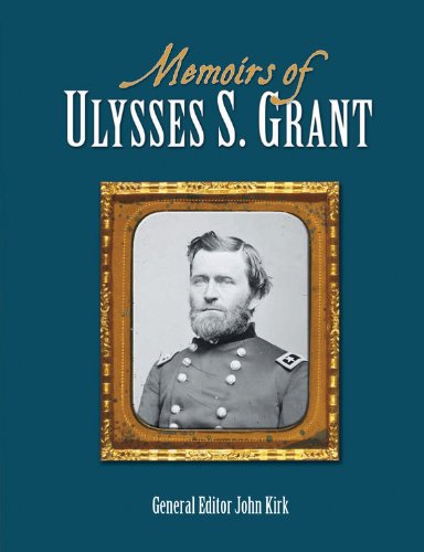 Memoirs of Ulysses S. Grant Biographies & Memoirs